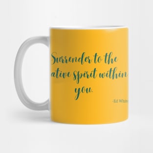 Surrender to the creative spirit within you Mug